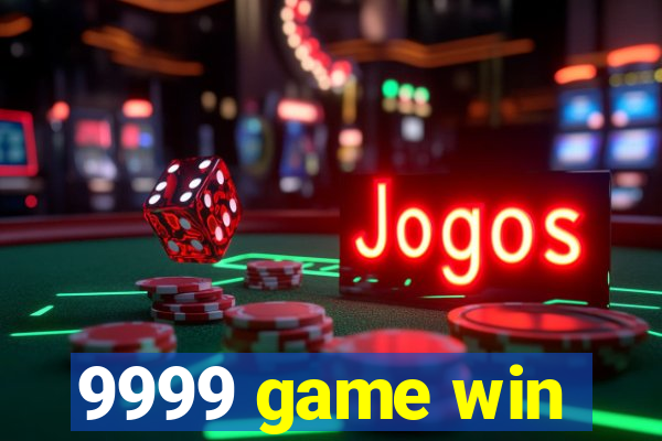 9999 game win